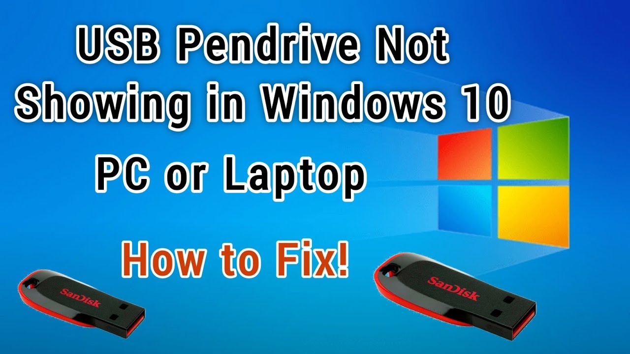 USB Pen Drive Not Showing Up in Windows 10? Troubleshoot & Fix Now ...