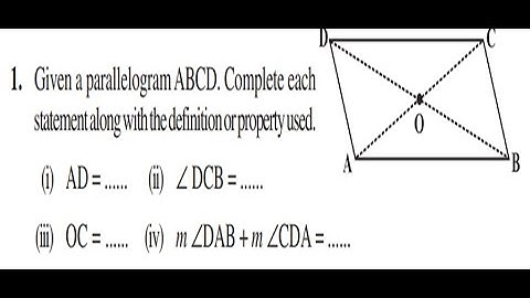 Given a parallelogram ABCD. Complete each statement along with the definition or property used