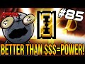 BETTER THAN $$$ = POWER! - The Binding Of Isaac: Repentance #85