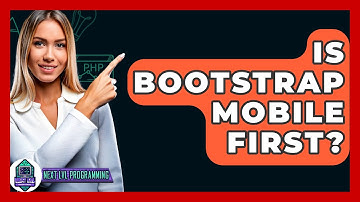 Is Bootstrap Mobile First? - Next LVL Programming