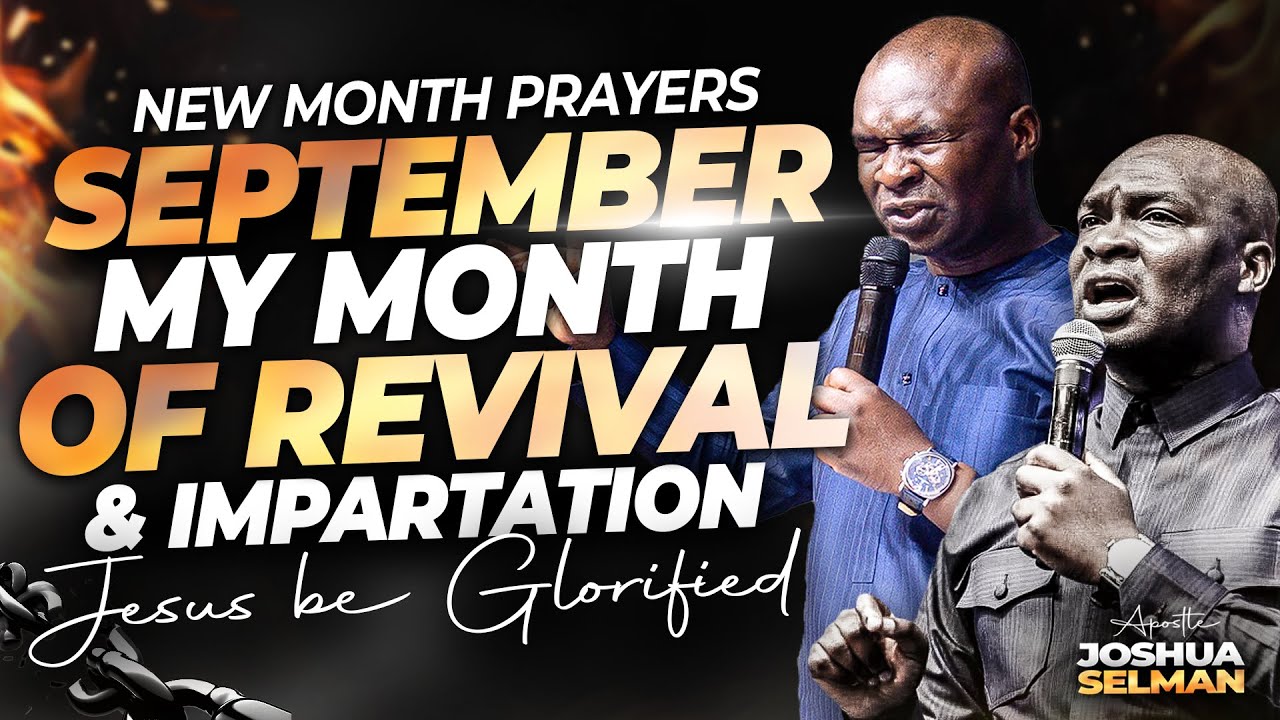 SEPTEMBER 2025 MIRACLE PRAYERS & IMPARTATIONS | APOSTLE JOSHUA SELMAN ...