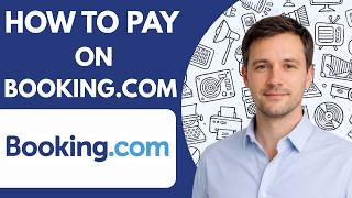 how to pay on booking com full guide 2026