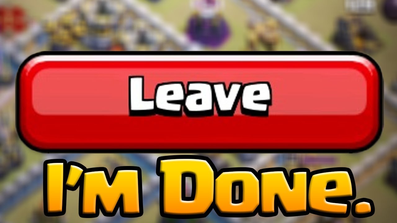 I LEFT MY CLAN In Clash Of Clans not Clickbait YouTube