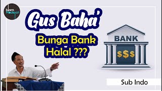 Gus Baha Terbaru : Bunga Bank Hukumnya Halal ?