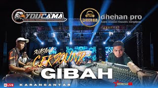 CEK SOUND ( YOUCAMA GIBAH ) FEAT DHEHAN PRO LIVE KARANG ANYAR