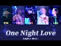 【騎士A】One Night Love 歌割り【Knight A】