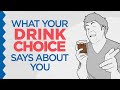 What Your Drink Choice Says About You