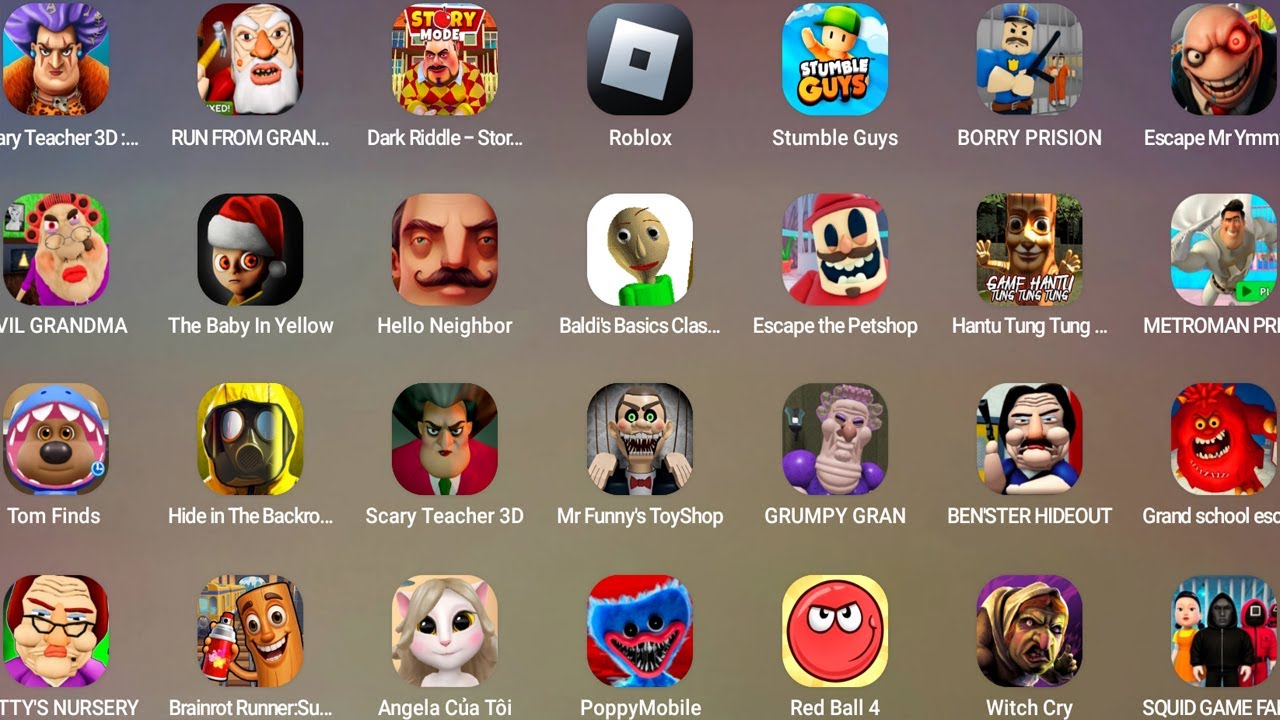 Roblox,Hello Neighbor,Scary Teacher 3D,The Baby In Yellow,GRUMPY GRAN,RUN FROM GRANDPA,Dark Riddle