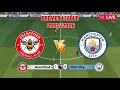 🔴 [Trực Tiếp]Brentford vs Man City tại vòng 7 Premier League,lúc 22h30 ngày 5.10||EA SPORTS FC 26