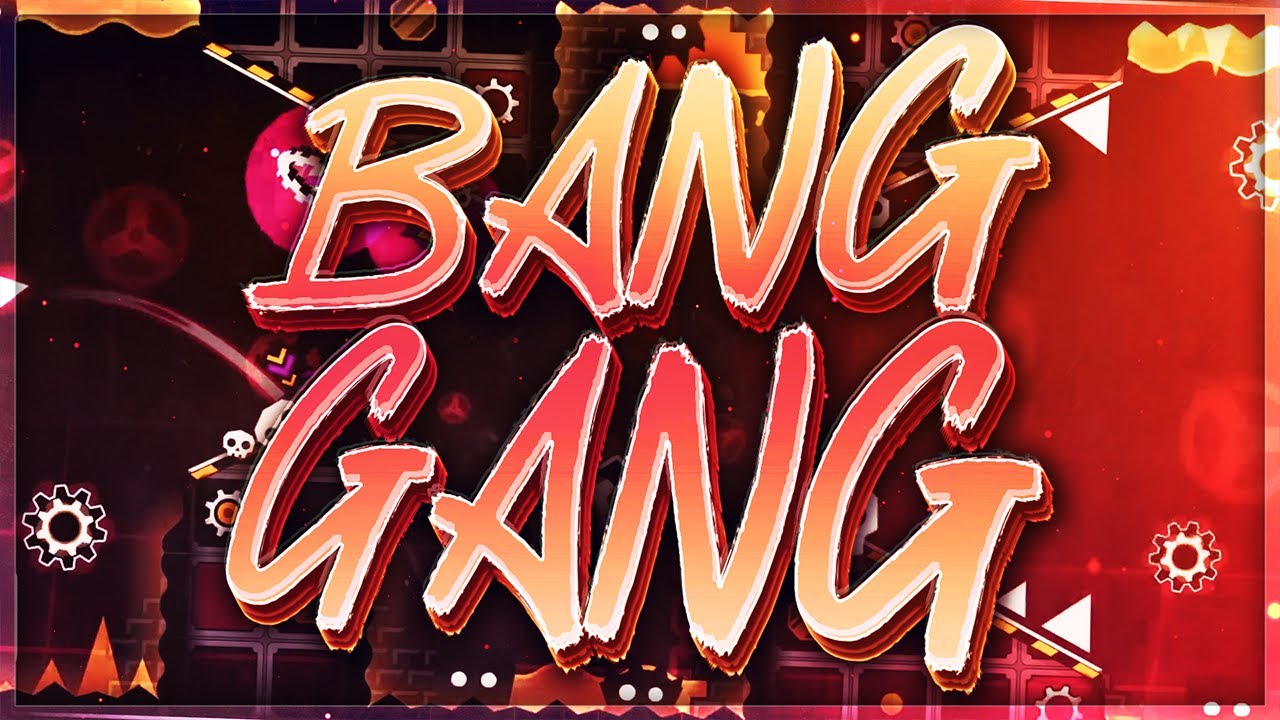Bang Gang 100% (Extreme Demon) от Danzmen | с FsInTheChat