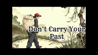 Leave Your Past Behind: A Powerful Moral Story | How to Live in Present | English Animation Story