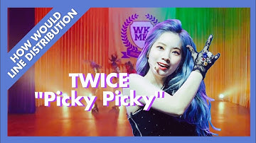 How would TWICE sing Picky Picky (Weki Meki) | Line Distribution