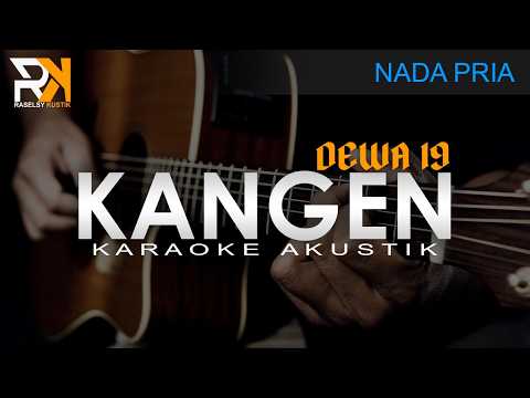 Kangen - Dewa 19 | Karaoke Akustik (Nada Pria)