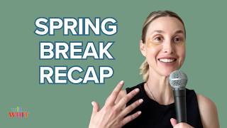 All The Open Tabs In My Brain + A Spring Break Recap | With Whit Podcast