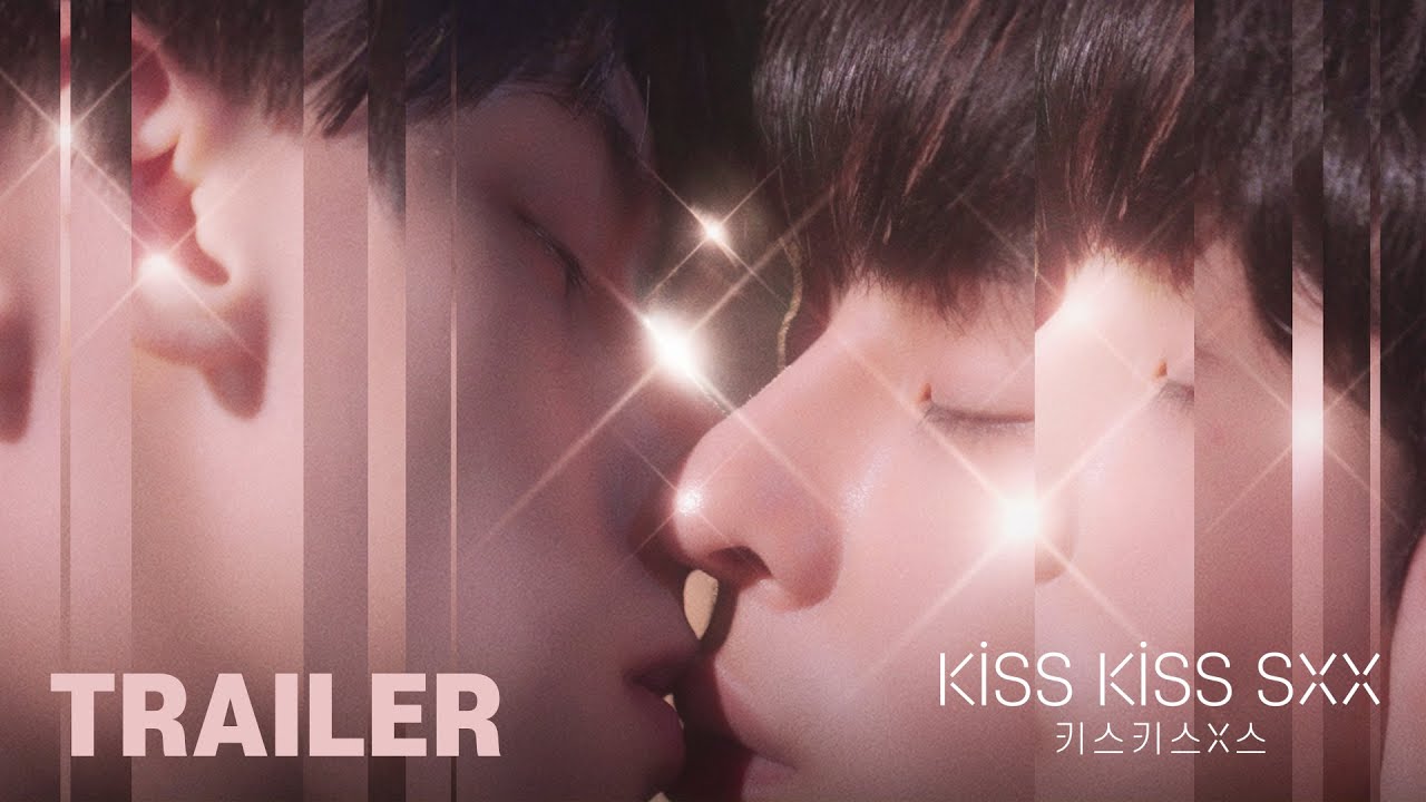 Все моменты любви — здесь | Kiss Kiss SXX Trailer [DRAMA]