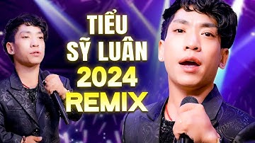 Tiểu Sỹ Luân 2024 Remix Cực Cháy - Tuyển Tập Nhạc Remix Xập Xình Hay Nhất | Ai Chung Tình Được Mãi