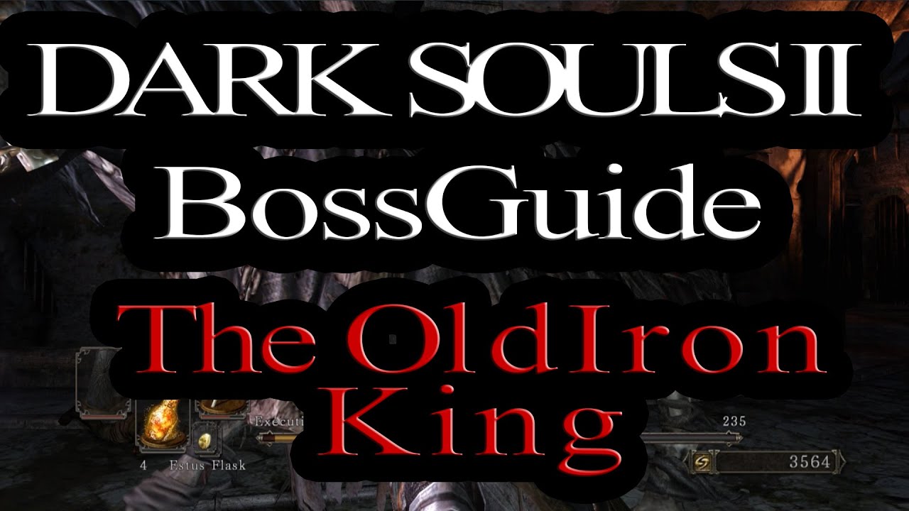 "Old Iron King" .."Dark Souls II".. Boss Guide YouTube