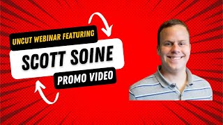 Uncut Webinar featuring Scott Soine | Promotional video | Uncut Webinar Series