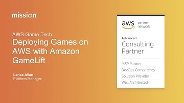 Webinar -  Deploying Games on AWS with Amazon GameLift