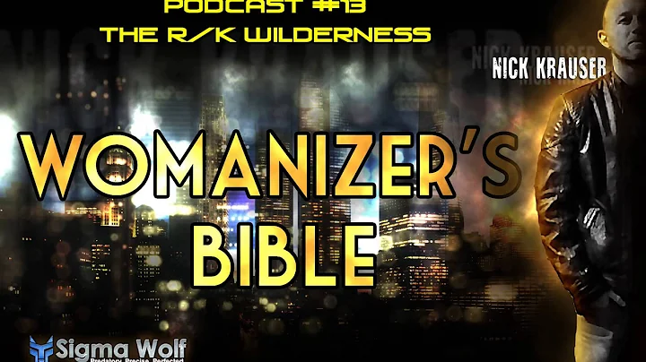 Womanizers Bible #13 - The r/K Wilderness