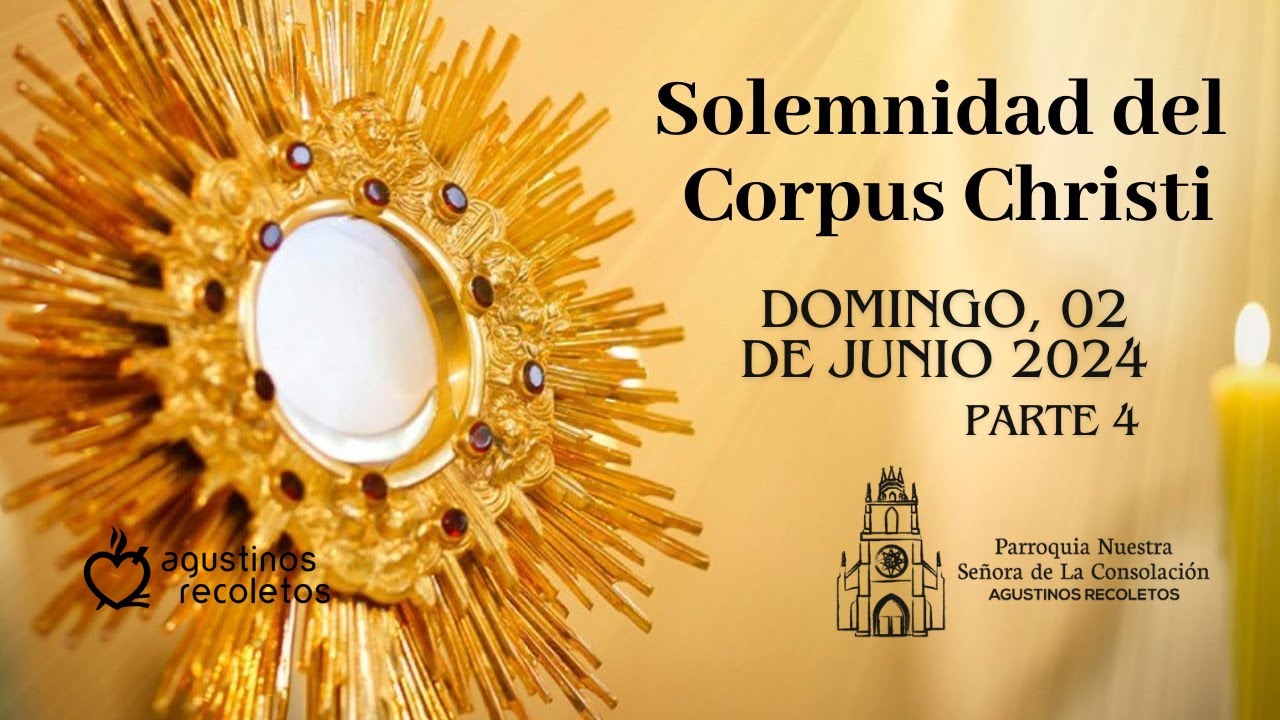 Solemnidad del Corpus Christi, Domingo 02 de Junio 2024 - YouTube