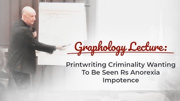 Graphology: Printwriting Criminality Wanting To Be Seen Rs Anorexia Impotence