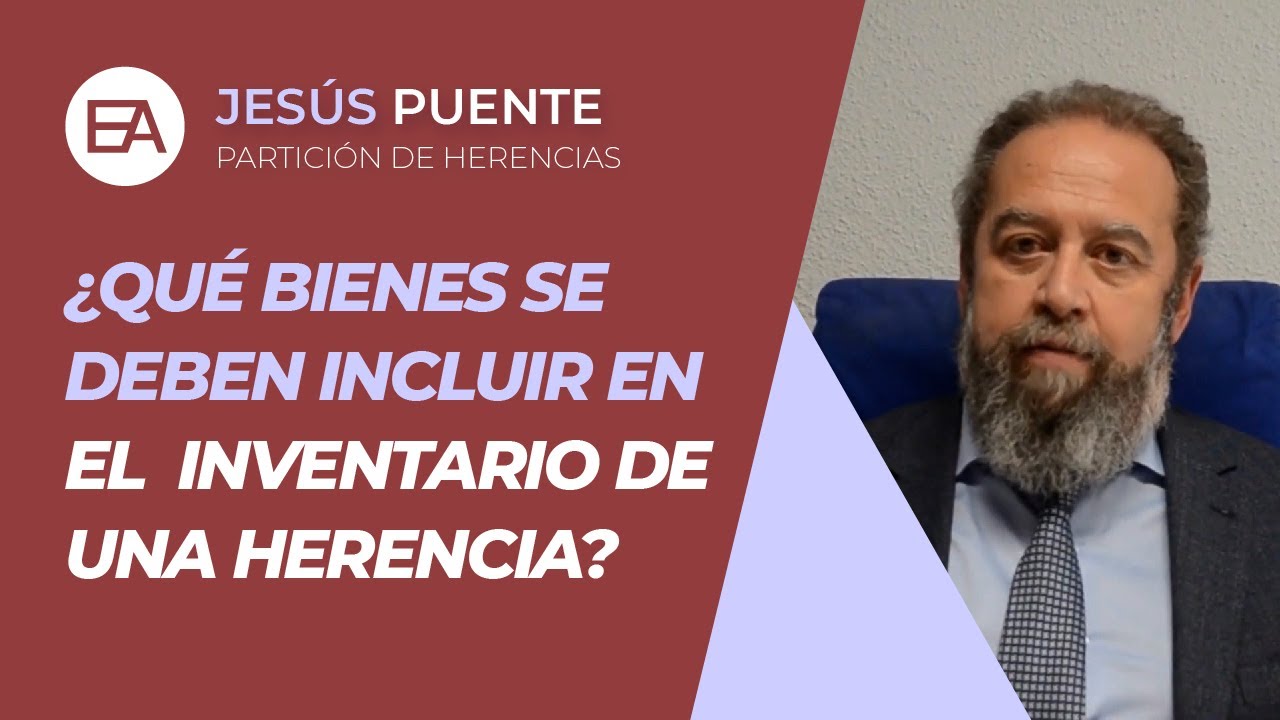 ¿Qué BIENES se deben INCLUIR en el INVENTARIO de una HERENCIA? 📜💰🏠 | Expert Abogados