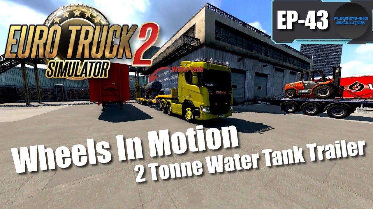 EURO TRUCK SIMULATOR 2 - Wheels In Motion EP-43 | Water Tank Trailer, Gdańsk to Gdańsk | [ETS 2]