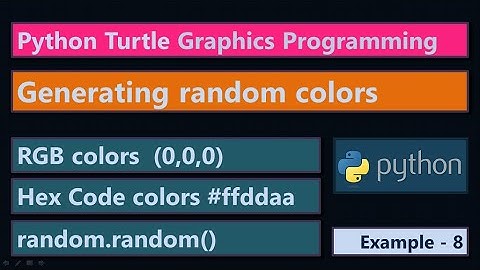Generating random colors RGB Hex Value | Python Turtle Graphics Program Example 8 | Programming