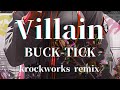 Villain / BUCK-TICK cover remix