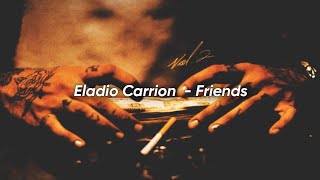 Eladio Carrion - Friends (Letra)