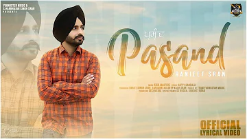 Pasand - (Full Song) Ranjeet Sran | New Punjabi Songs 2018|Latest Punjabi Songs 2018|Youngster Music