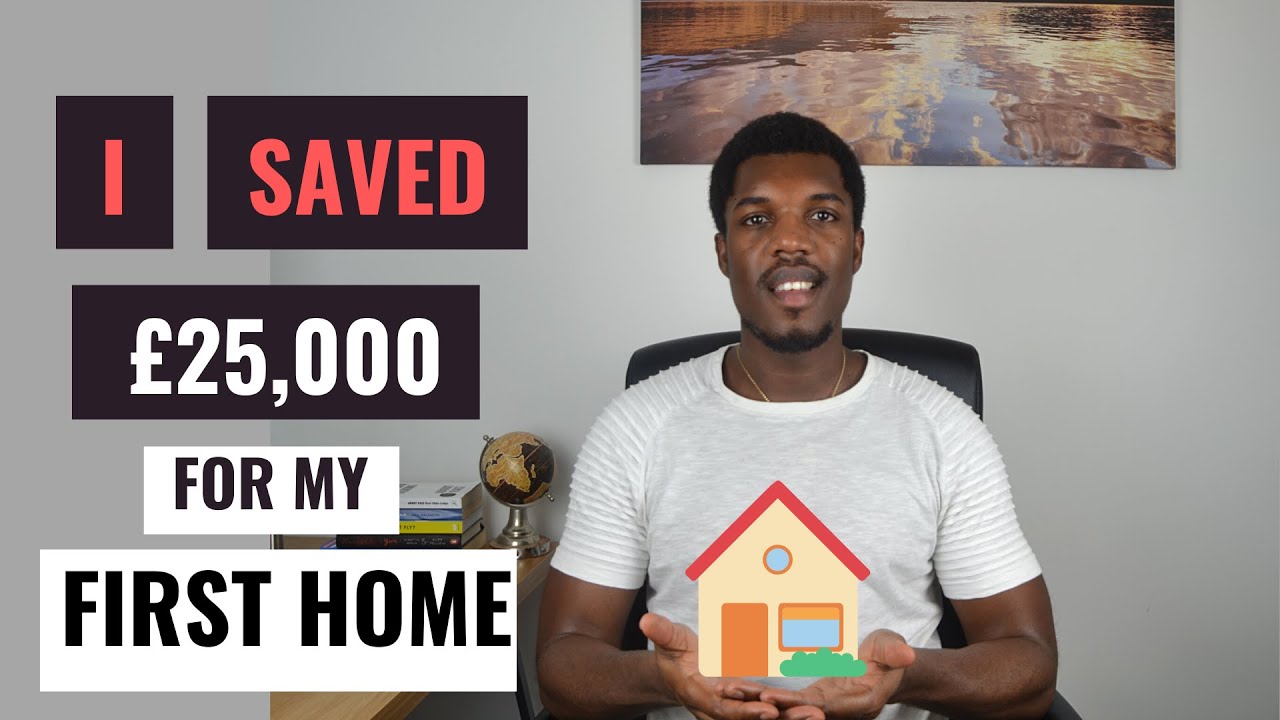 How I SAVED £25,000 TO BUY MY FIRST HOME - YouTube