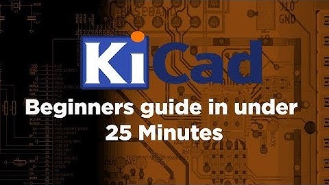 Learn PCB Designing KiCAD Tutorial | Beginner to Advanced 25 Minute Concepts