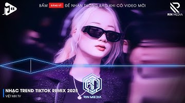 NHẠC TREND TIKTOK REMIX 2025 | NONSTOP VIỆT MIX 2025 BASS CỰC MẠNH | NHẠC TRẺ REMIX HAY NHẤT 2025