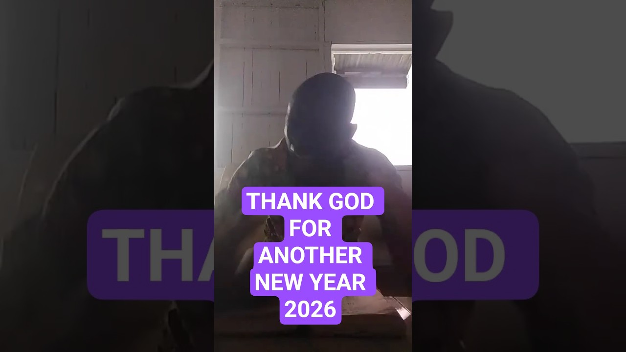 LET'S WORSHIP GOD FOR MAKING US TO SEE  ANOTHER NEW YEAR 