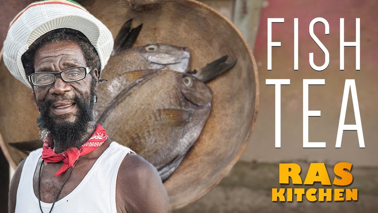 Bob Marley's favourite...Fish Tea from Jamaica!