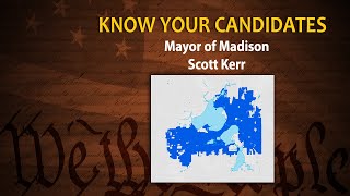 Know Your Candidates: Mayor of Madison: Scott Kerr
