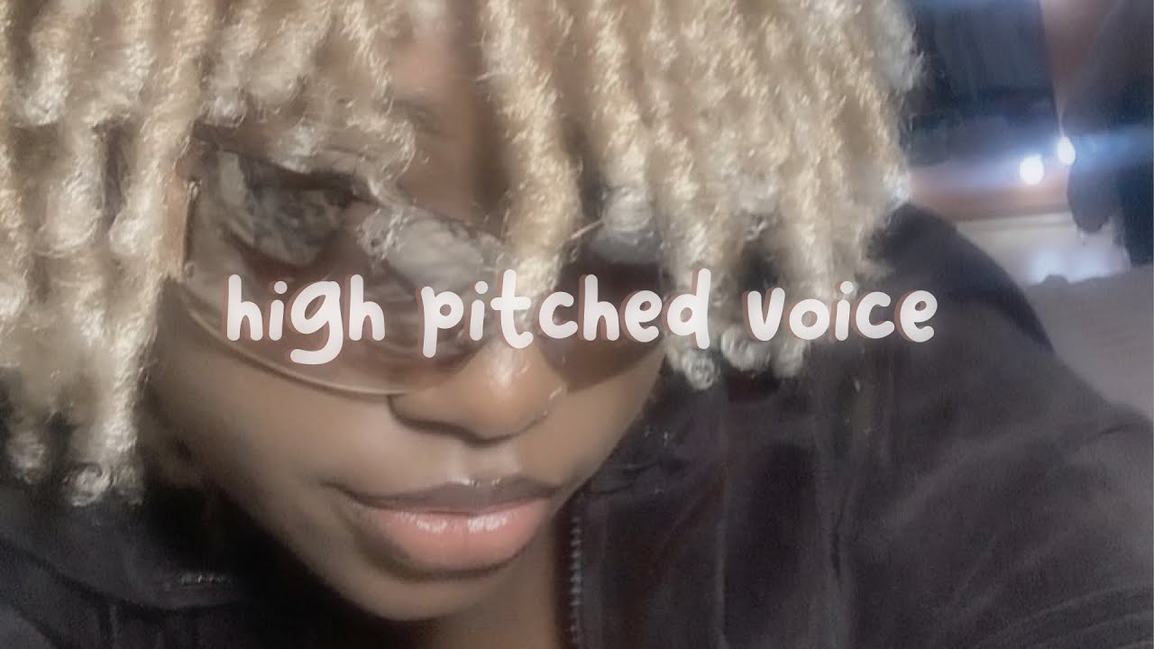 high pitched voice