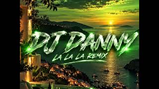 Download Lagu DJ DANNY - La La La organ remix Download Lagu DJ DANNY - La La La organ remix