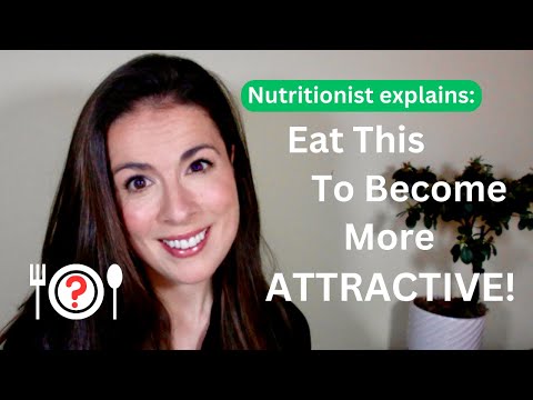 Food Can Make You More Attractive So Eat This Evidence-Based