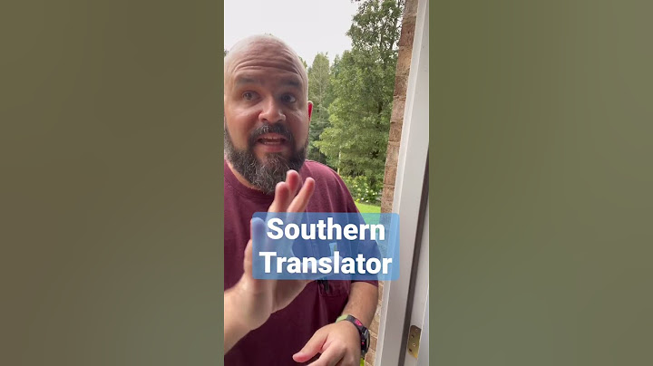 When you need a Southern translator