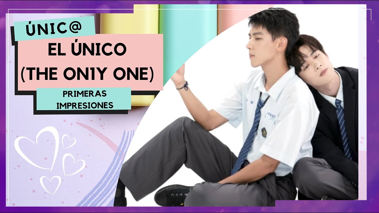 “EL ÚNICO (THE ON1Y ONE) – PRIMERAS IMPRESIONES (LIU DONG QIN – ZENG XIAN CHEN)