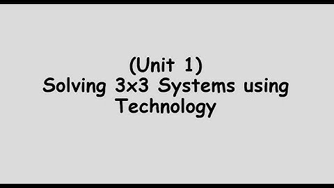 Solving 3x3 Systems Using Technology