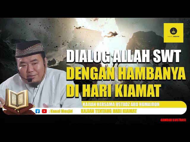 Dialaog Allah SWT dengan Hamba nya di Hari Kiamat kajian bersama Ustadz Abu Humairoh class=