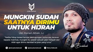 Download Lagu Sudah Saatnya Dirimu Hijrah Kembali Kepada Allah - Ust. Hanan Attaki, Lc MP3