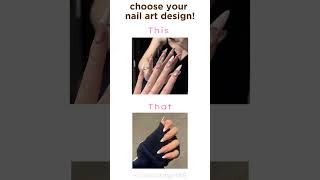 choose your nail art design! • this or that game #thisorthat #aesthetic #preppy @xoxoangel88