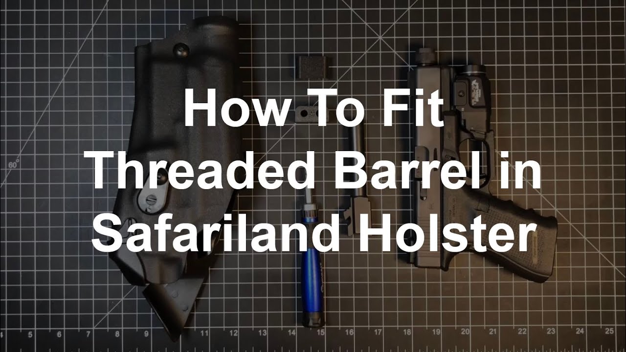 How to Fit Threaded Barrel in Safariland Holster YouTube