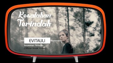 Evitauli - Kesalahan Terindah (Official Music Video)