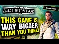 Star Wars Jedi Survivor - Just Got A LOT Bigger (3 Times Larger Than Fallen Order)